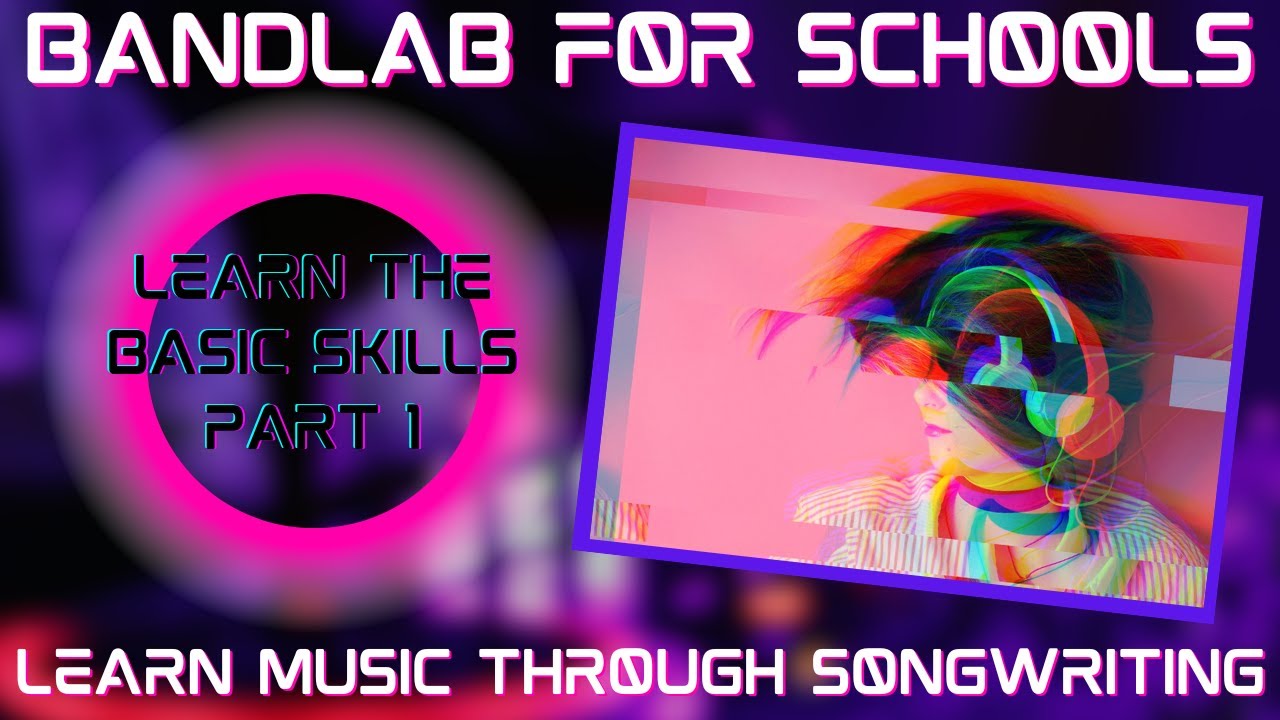 BandLab For Schools - Learn The Basic Skills Part 1