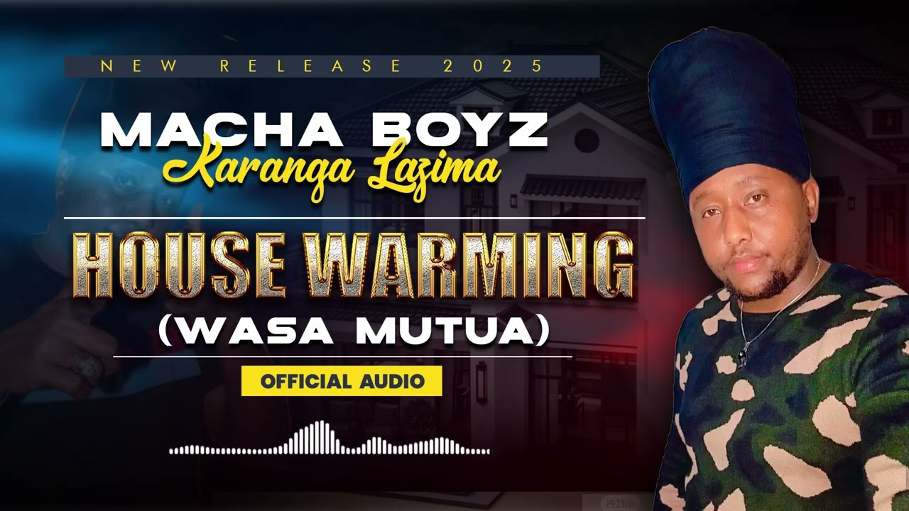 KARANGA LAZIMA - WASA MUTUA GRAND HOUSE OPENING  (OFFICIAL AUDIO)
