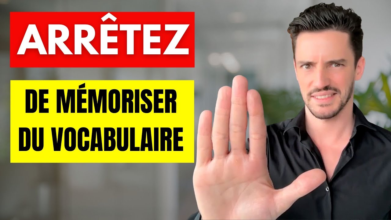 N’essayez pas de mémoriser du vocabulaire
