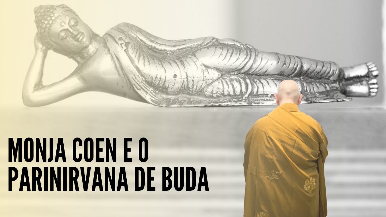Monja Coen e o Parinirvana de Buda
