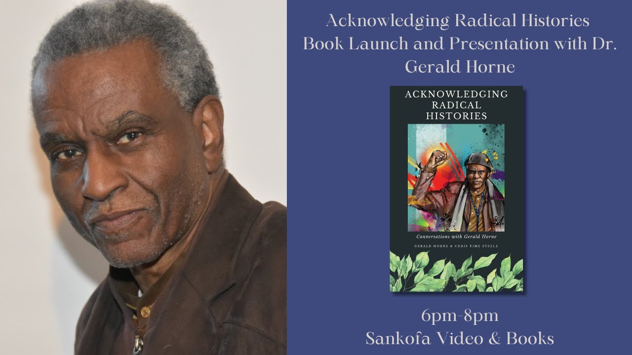 Acknowledging Radical Histories Book Launch with Dr. Gerald Horne