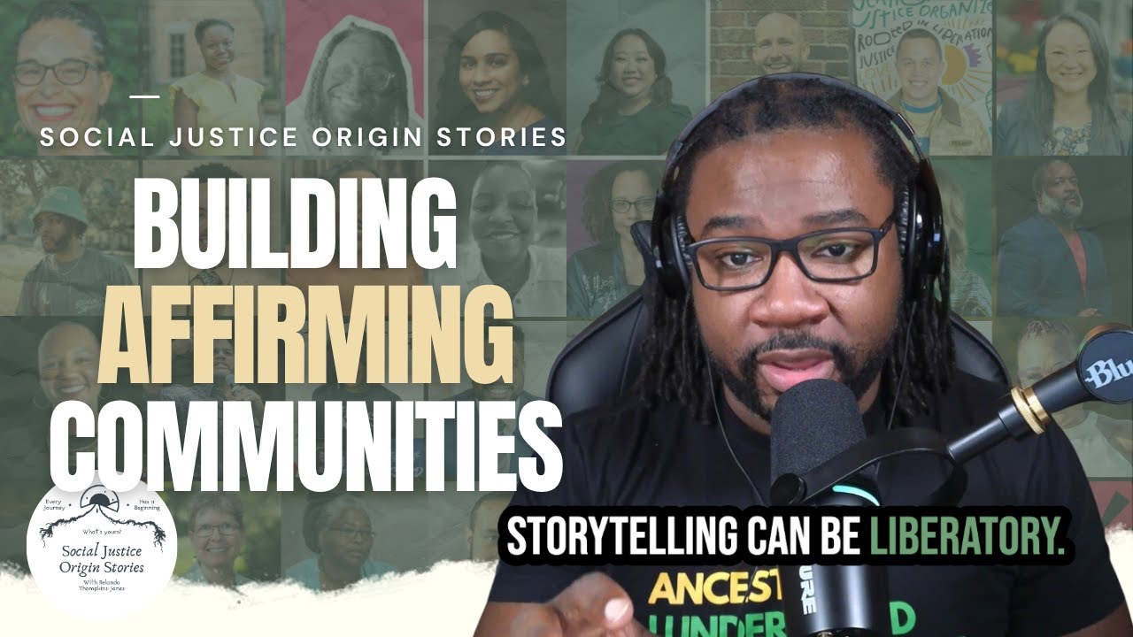 Building Affirming Communities Through Collective Storytelling for Equity and Social Justice
