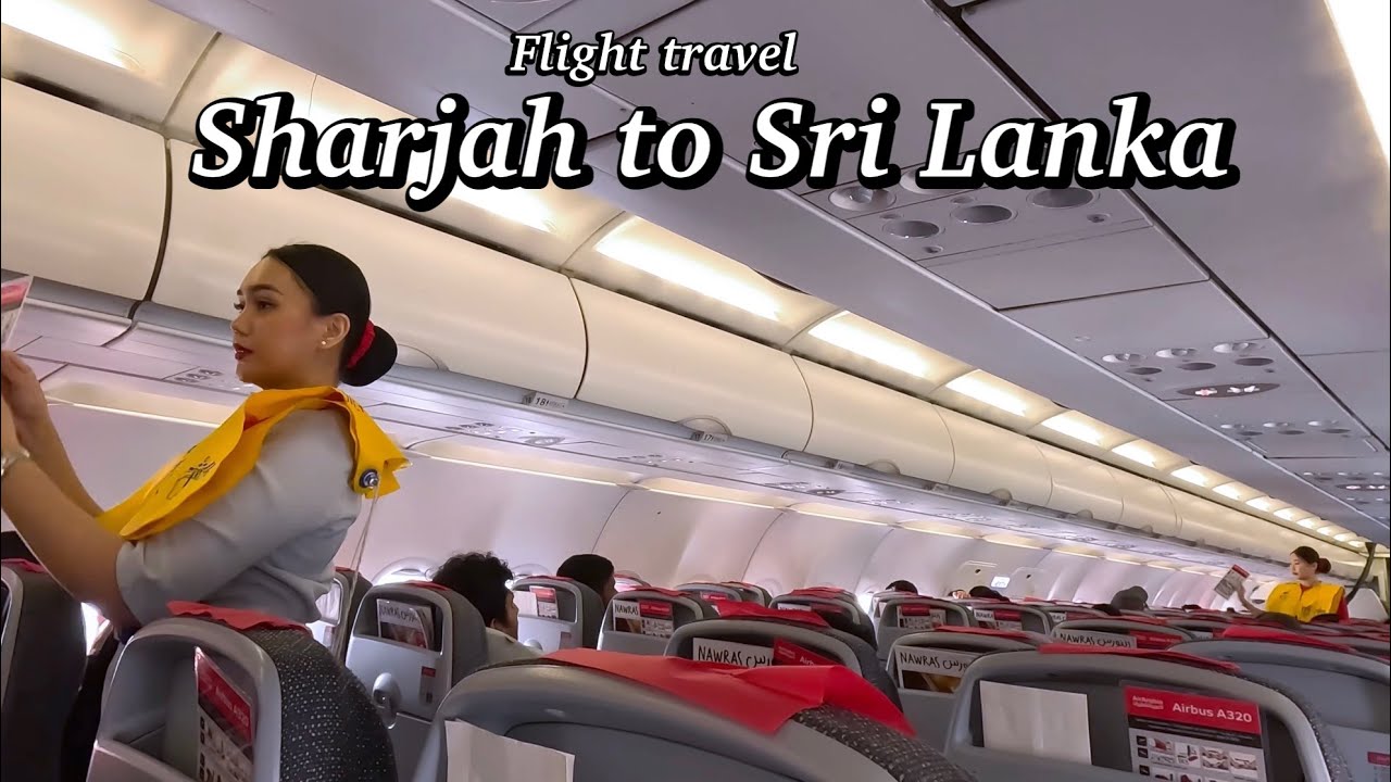 Sharjah to Sri Lanka || economy class || air Arabia || sharjah international airport to Sri Lanka |