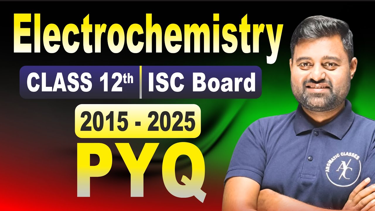 📘 ISC Class 12 Chemistry PYQ Electrochemistry | 2015-2025 Solved Questions | Board Exam Special