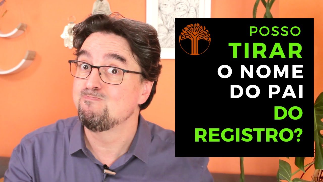 Tirar o nome do pai do registro: é possível?