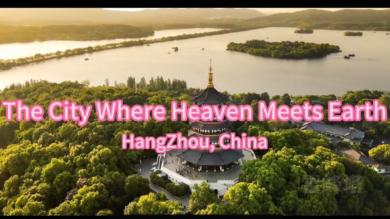 The City Where Heaven Meets Earth|HangZhou, China