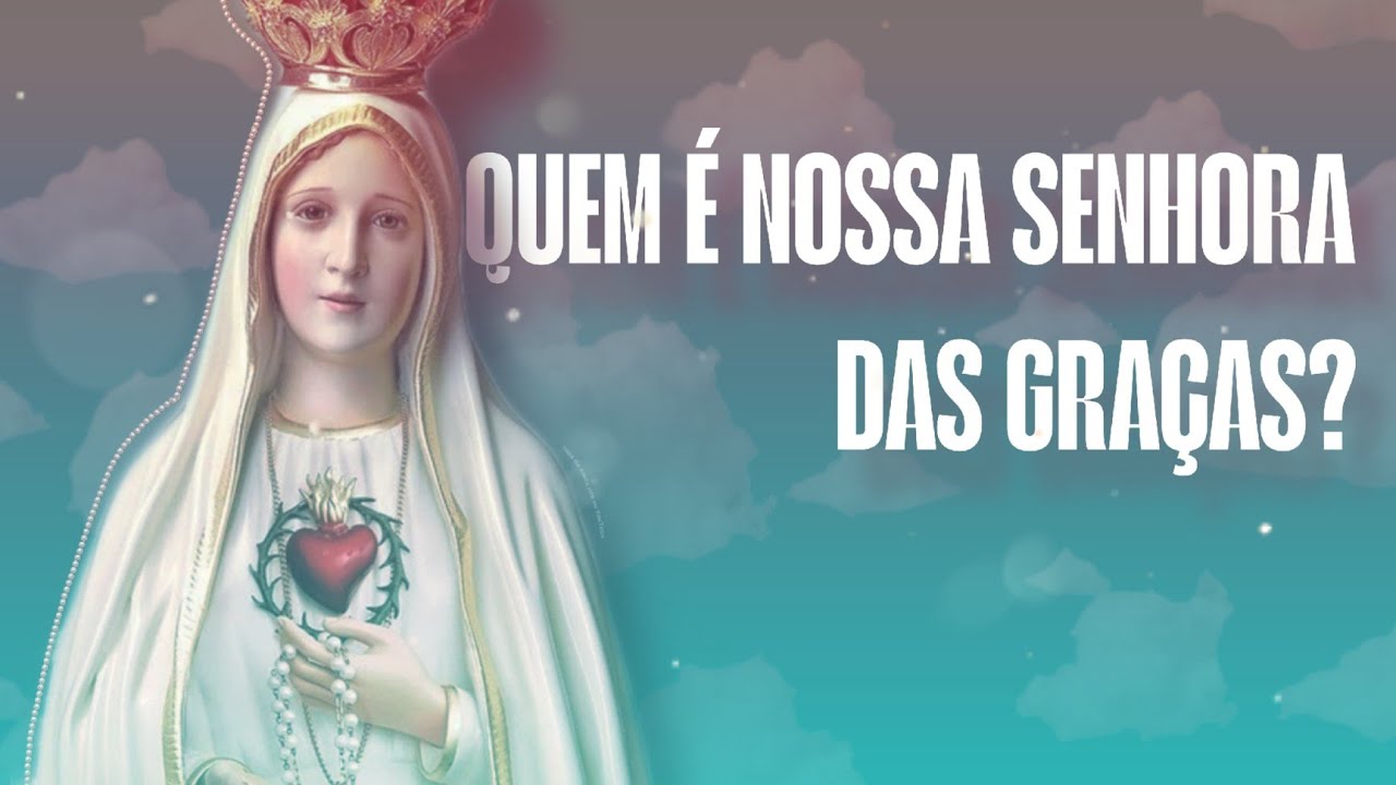 História e Oração de Nossa Senhora das Graças - Casa da Santa Rita 