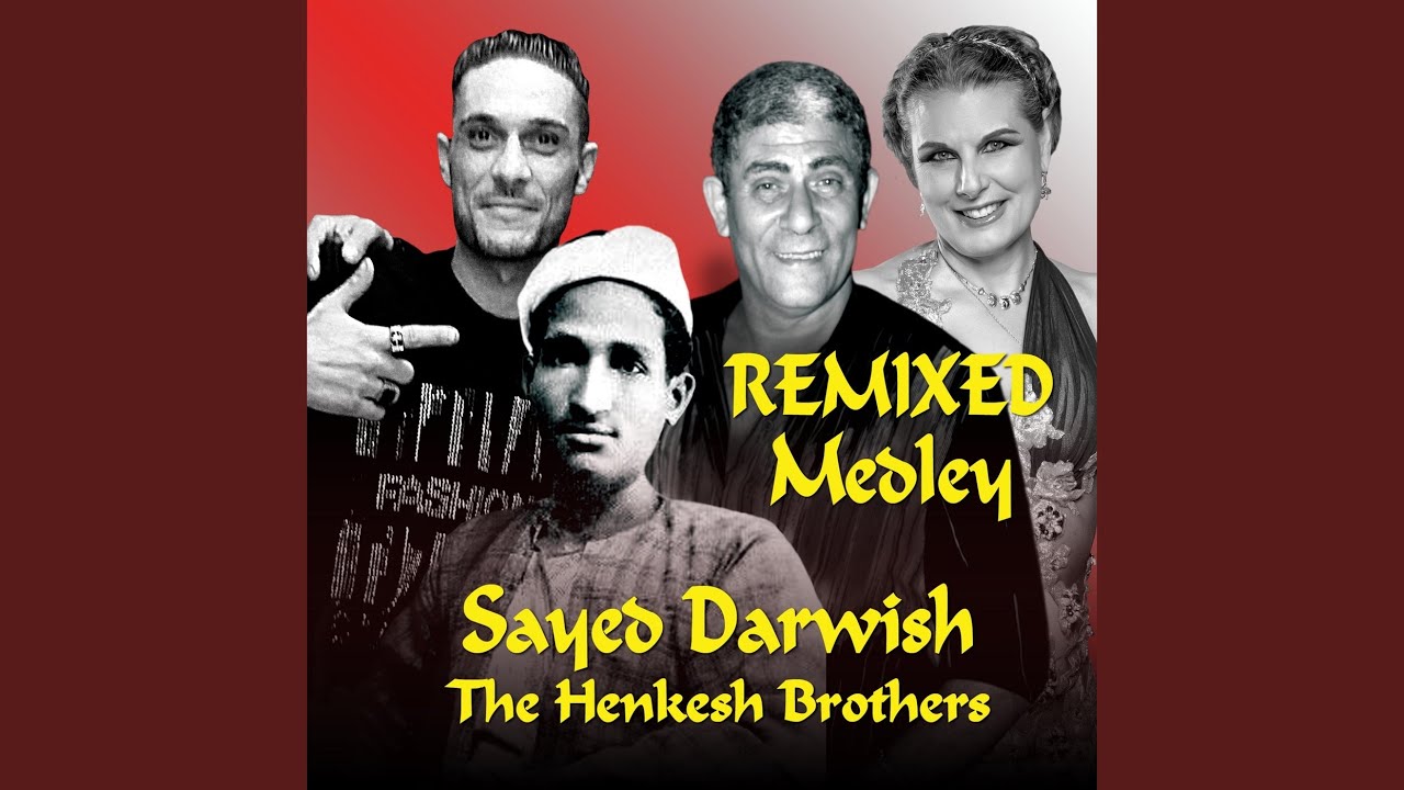 Sayed Darwish Medley: Bahr Bi Yidhak / Aho Illi Sar / Mohsubku / Hiz Hizam / Aziz Eini / Ashaq...
