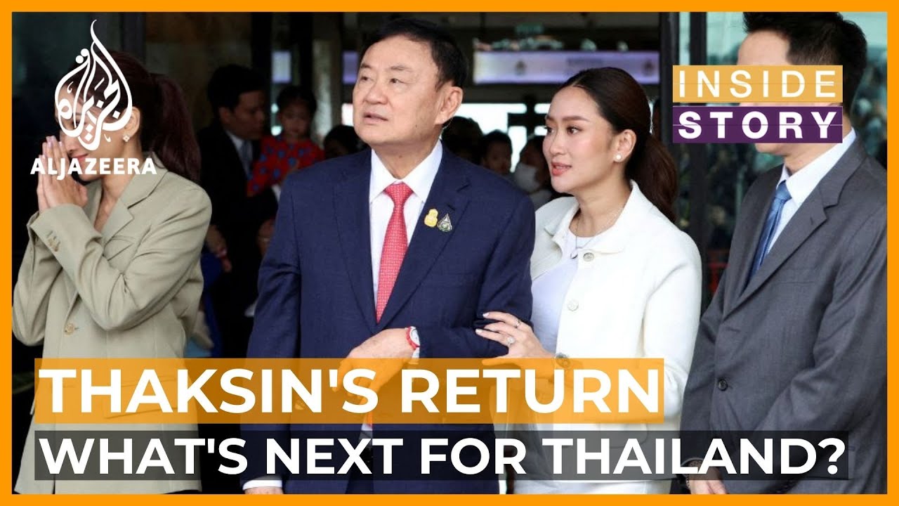 Thaksin's return & a new government: What's next for Thailand? | Inside Story