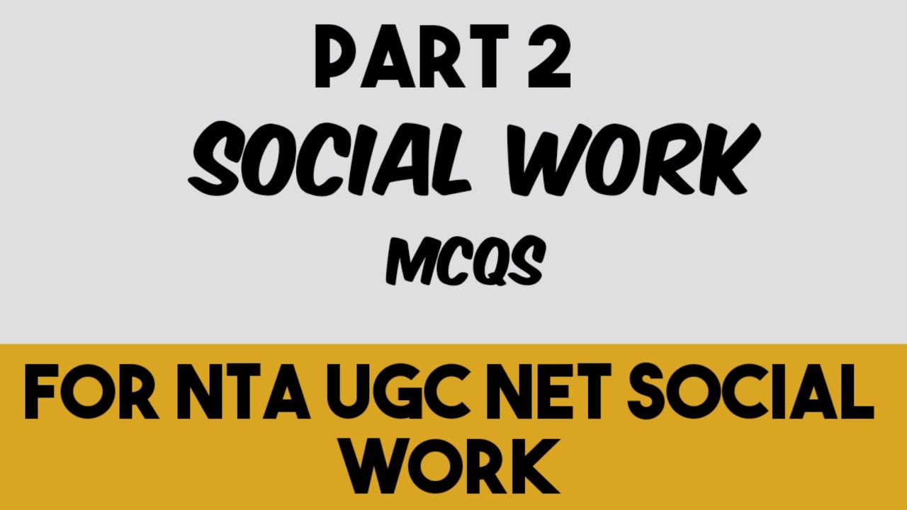 social work MCQs ,Part 2- For NTA UGC NET social work