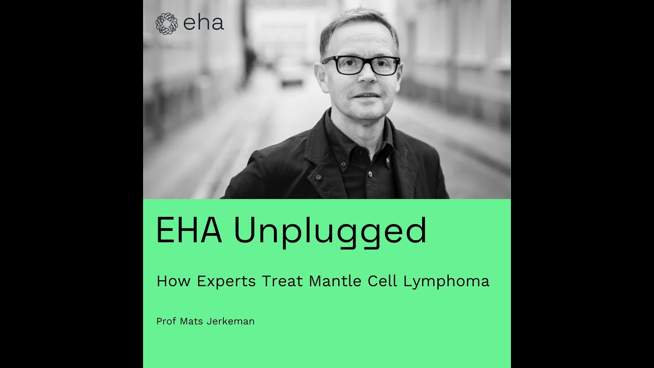 How Experts Treat Mantle Cell Lymphoma (with Prof Mats Jerkeman)
