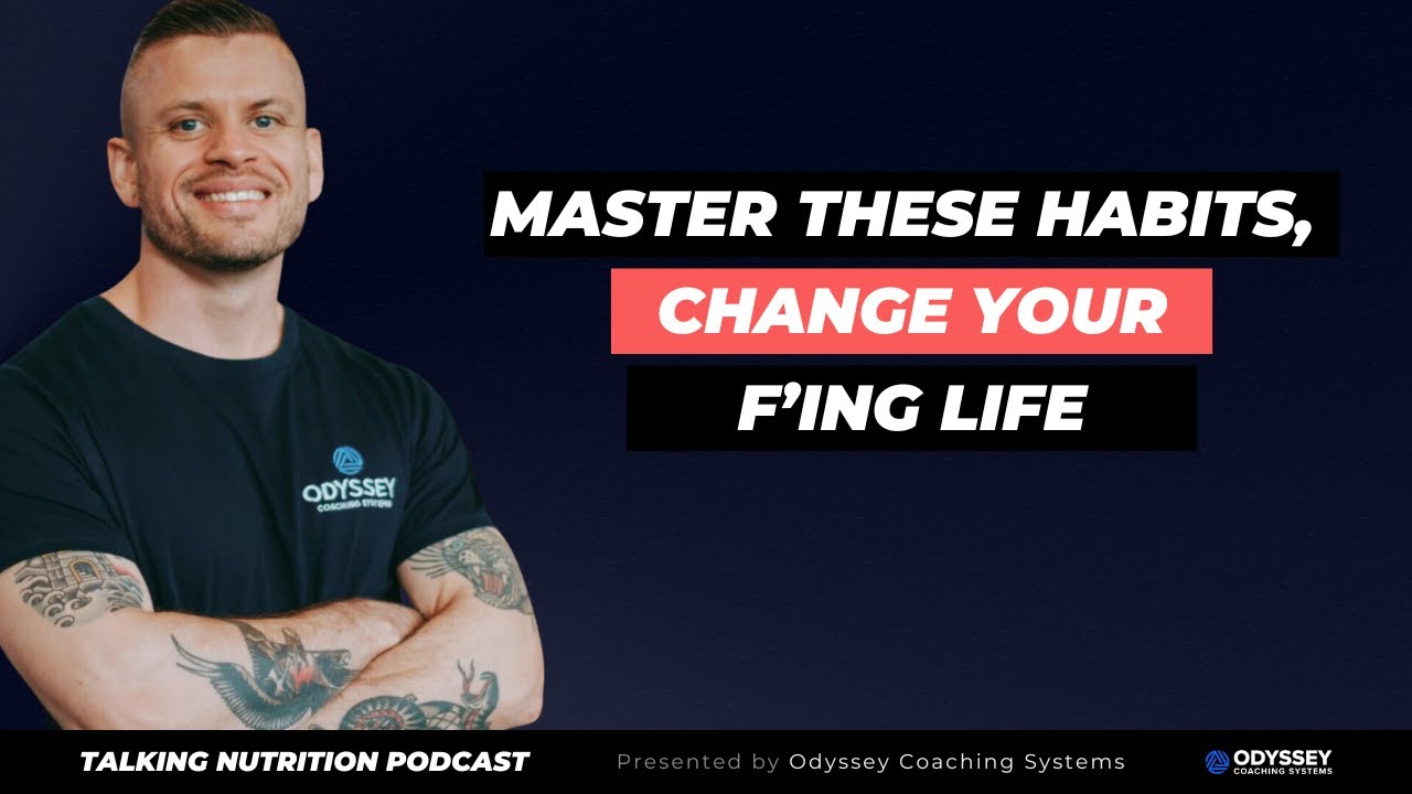 #202 - Master These Habits, You'll Change Your F'ing Life - Talking Nutrition w/ Johan Vesters