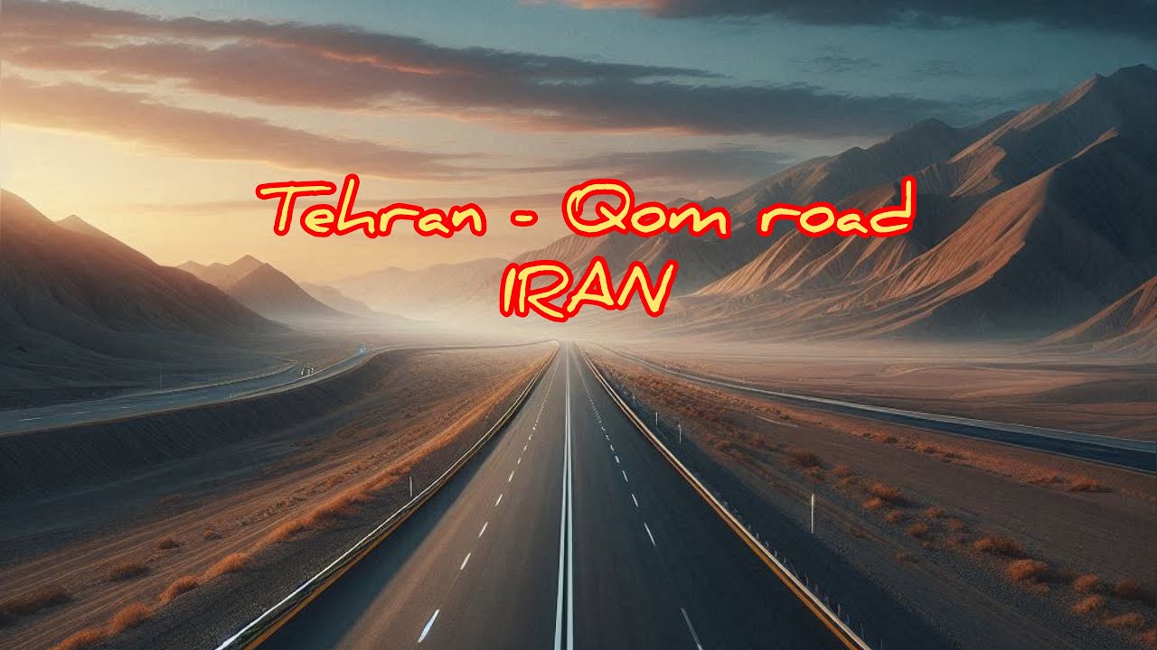 Traveling on the Tehran-Qom Road: A Familiar Route with a New Perspective