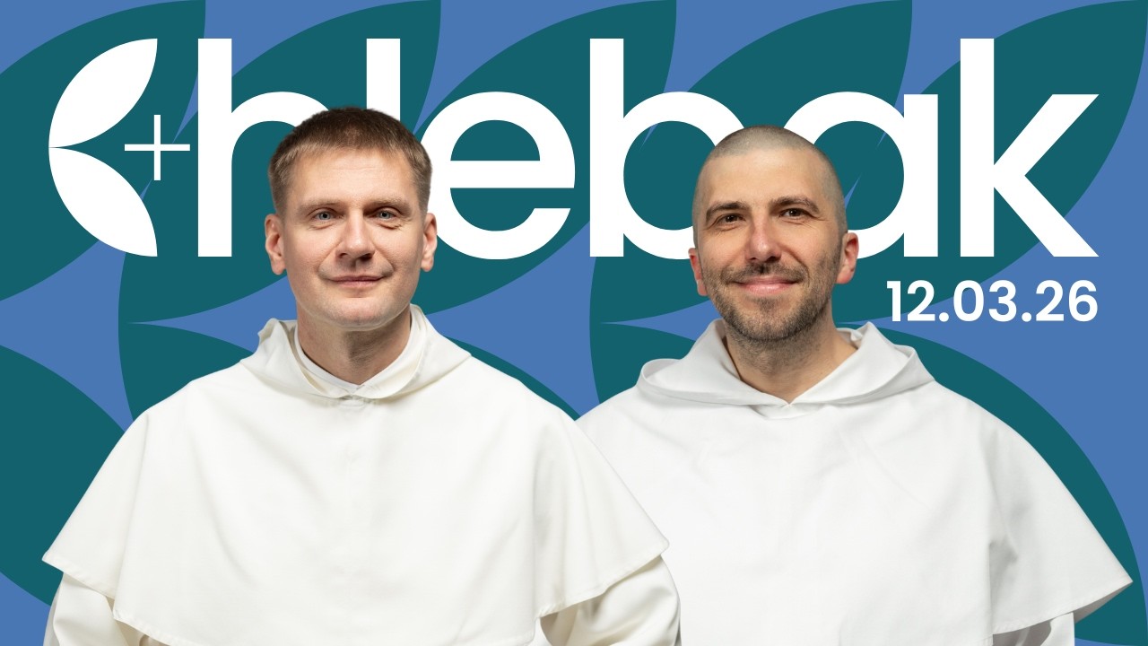 Chlebak ✠ 12.03.2026 – Maciej Chanaka OP i Krzysztof Pałys OP