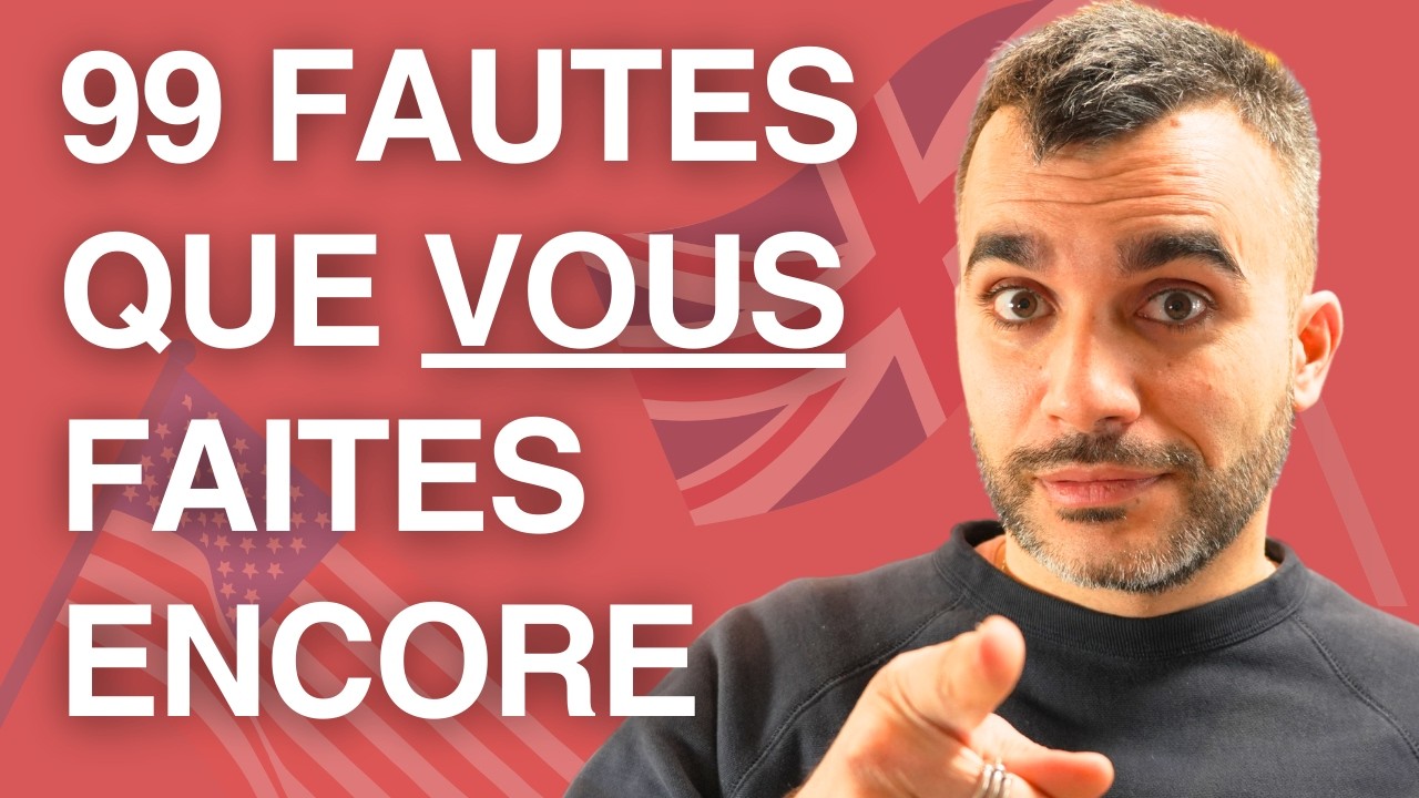 Les 99 fautes que vous faites en anglais