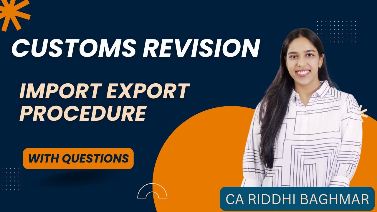CA/CMA FINAL IDT - Import & Export Procedure - Customs Revision - SEPT25/JAN26