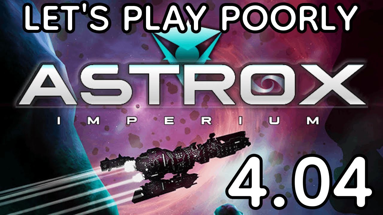 Astrox Imperium (eXperimental) - Let's Play Poorly - 4.04 - ship of Theseus