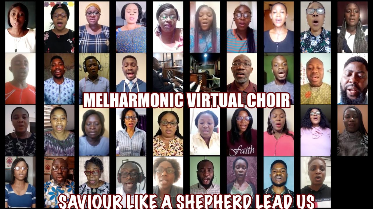 "Saviour, like a Shepherd Lead Us" by Melharmonic Virtual Choir directed by Chibuike N. Onyesoh