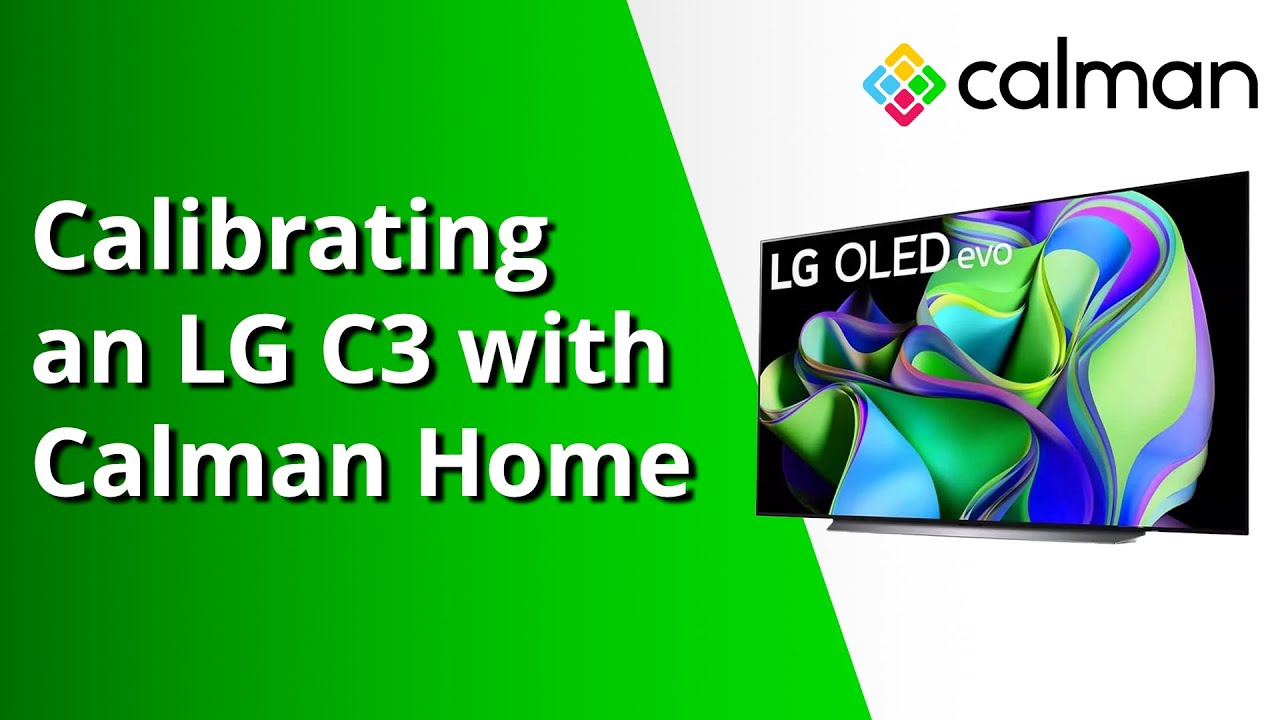 How to Calibrate an LG C3 OLED TV with Calman Home