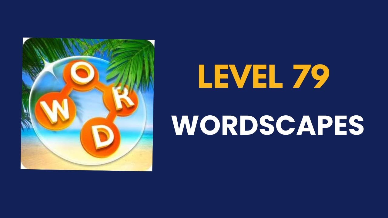wordscapes level   79    : solution, answer and solved