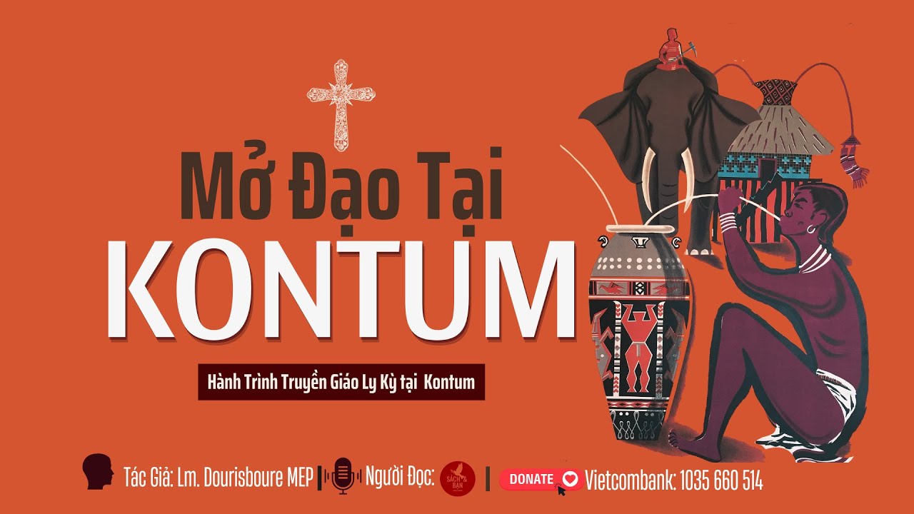 Dân Làng Hồ l Mở Đạo Tại Kontum l  Phần 2