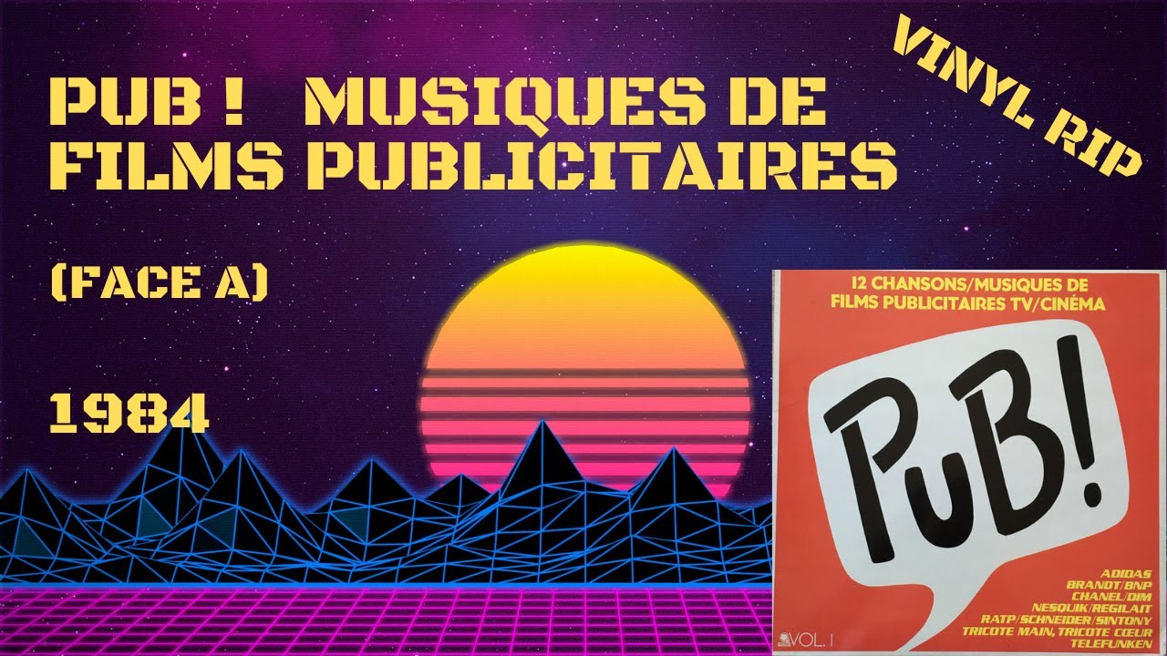 Pub !   12 Chansons : Musiques De Films Publicitaires Tv:Cinéma Vol 1 (Face A) (1984)