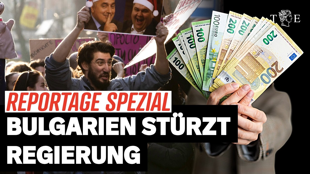 Bulgarische Regierung tritt zur&uuml;ck: Euro, Korruption, Rechtsstaat |Tichys Einblick Reportage Spezial