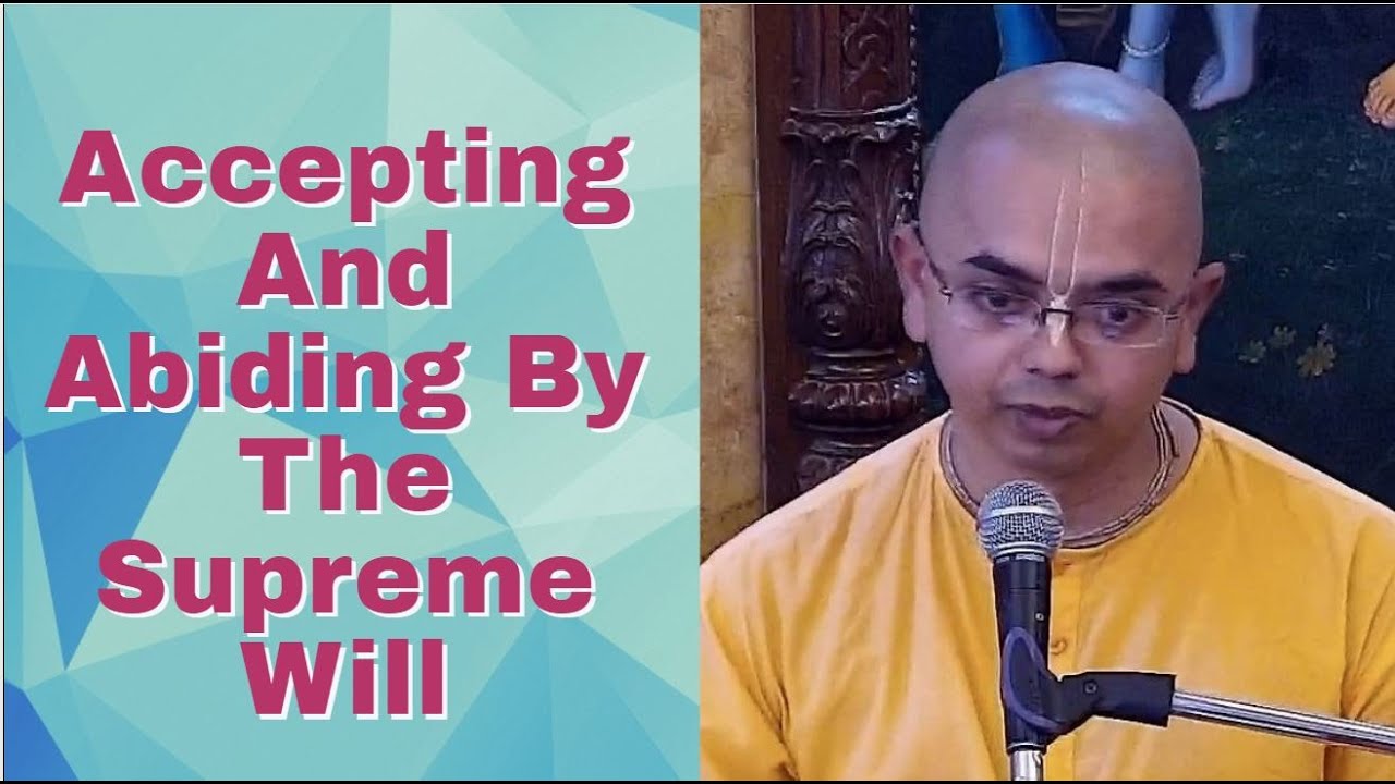 Chaitanya Lila Prabhu lecture on Accepting And Abiding By The Supreme Will