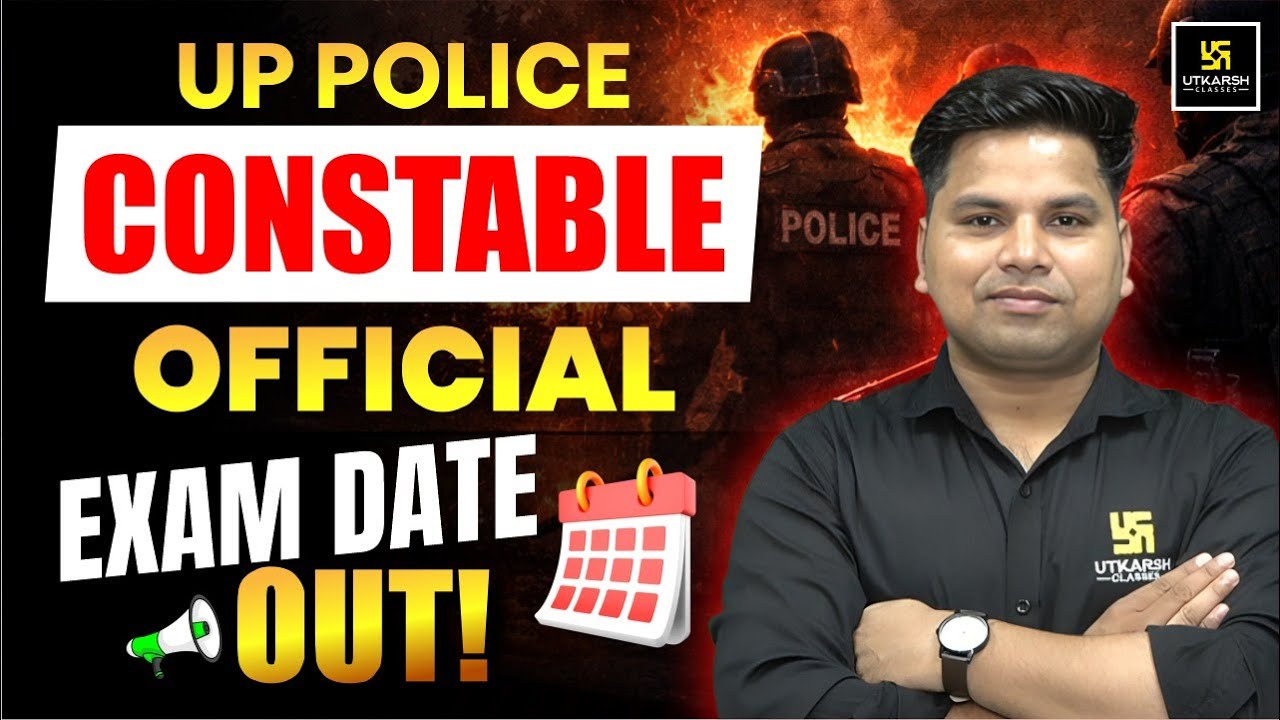 UP POLICE CONSTABLE 2026 EXAM DATE OUT 🔥| UP POLICE CONSTABLE LATEST UPDATE