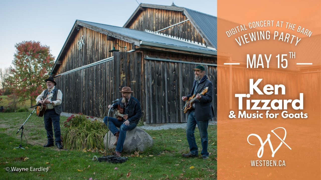 Ken Tizzard & Music for Goats / Westben Digital Concert at The Barn
