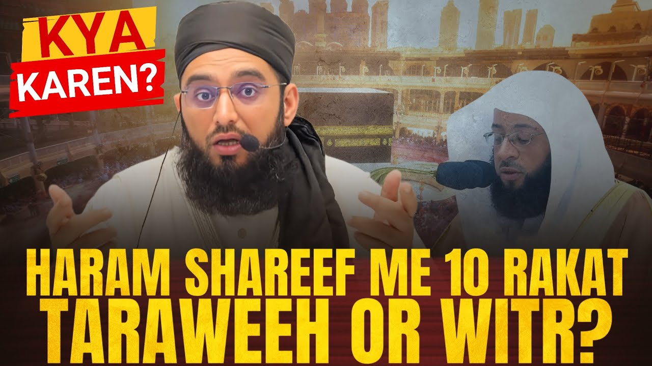Haram Shareef Me 10 Rakat Taraweeh OR Witar? Kya Kare? | Haram Shareef Me 10 Rakat Taraweeh Ka Masla
