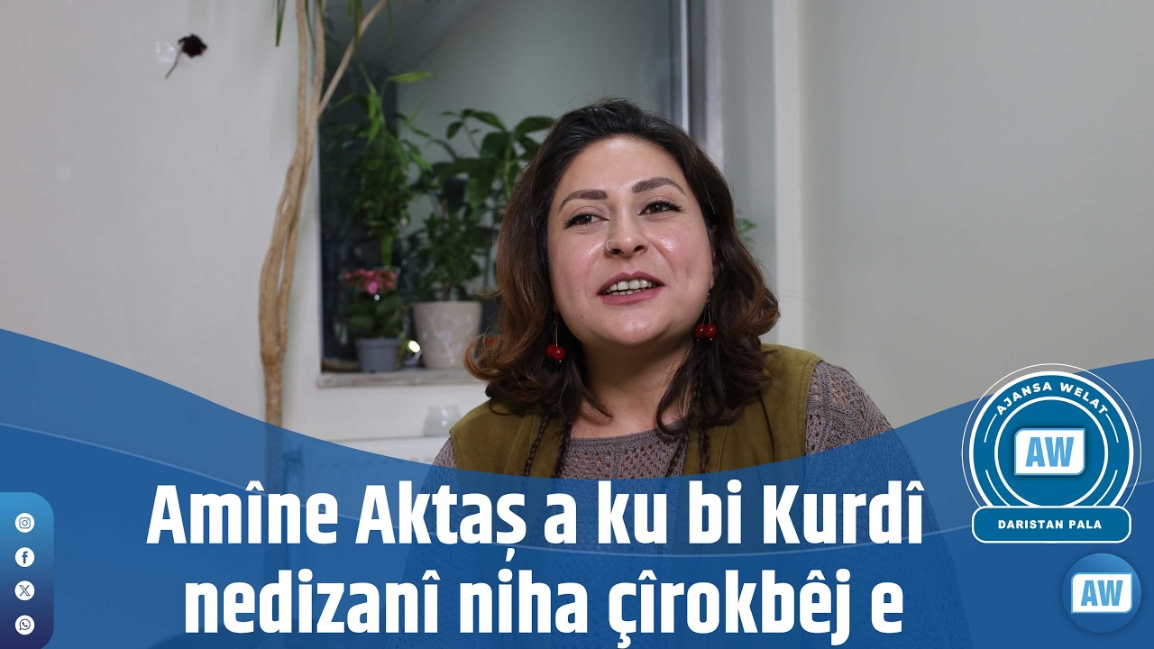 Amîne Aktaş a ku bi Kurdî nedizanî niha çîrokbêj e