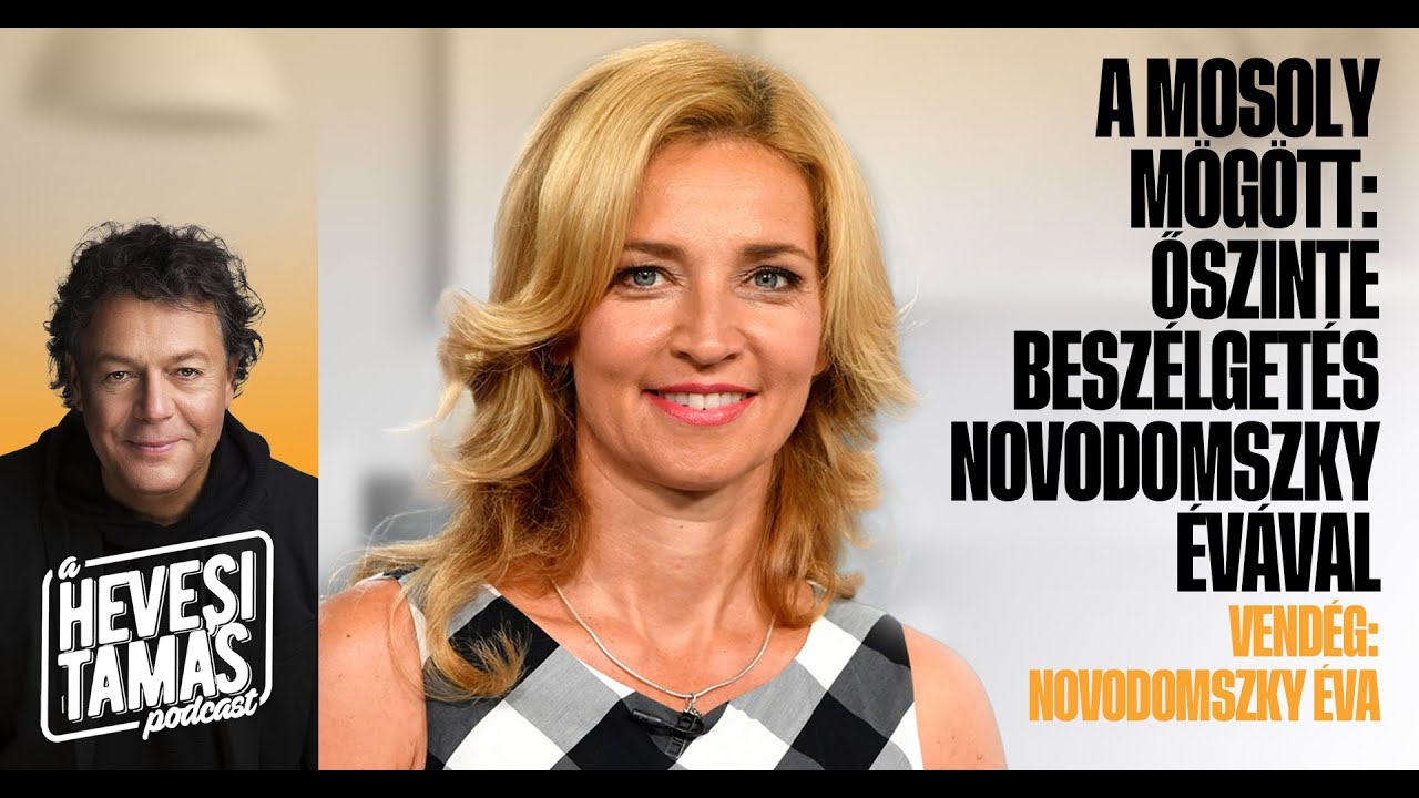 A MOSOLY MÖGÖTT: ŐSZINTE BESZÉLGETÉS NOVODOMSZKY ÉVÁVAL - Novodomszky Éva // Hevesi Tamás Podcast