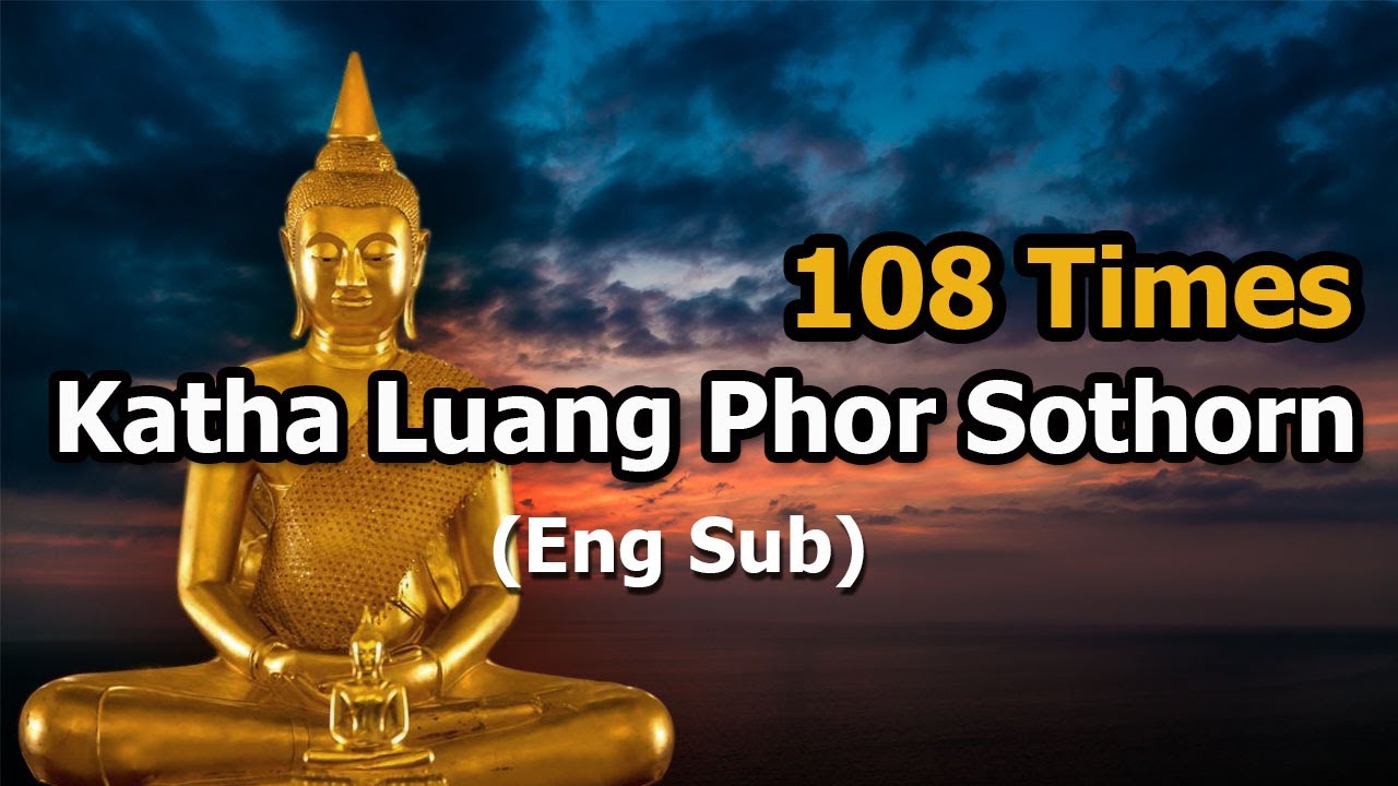 Katha Luang Phor Sothorn (108 Times)