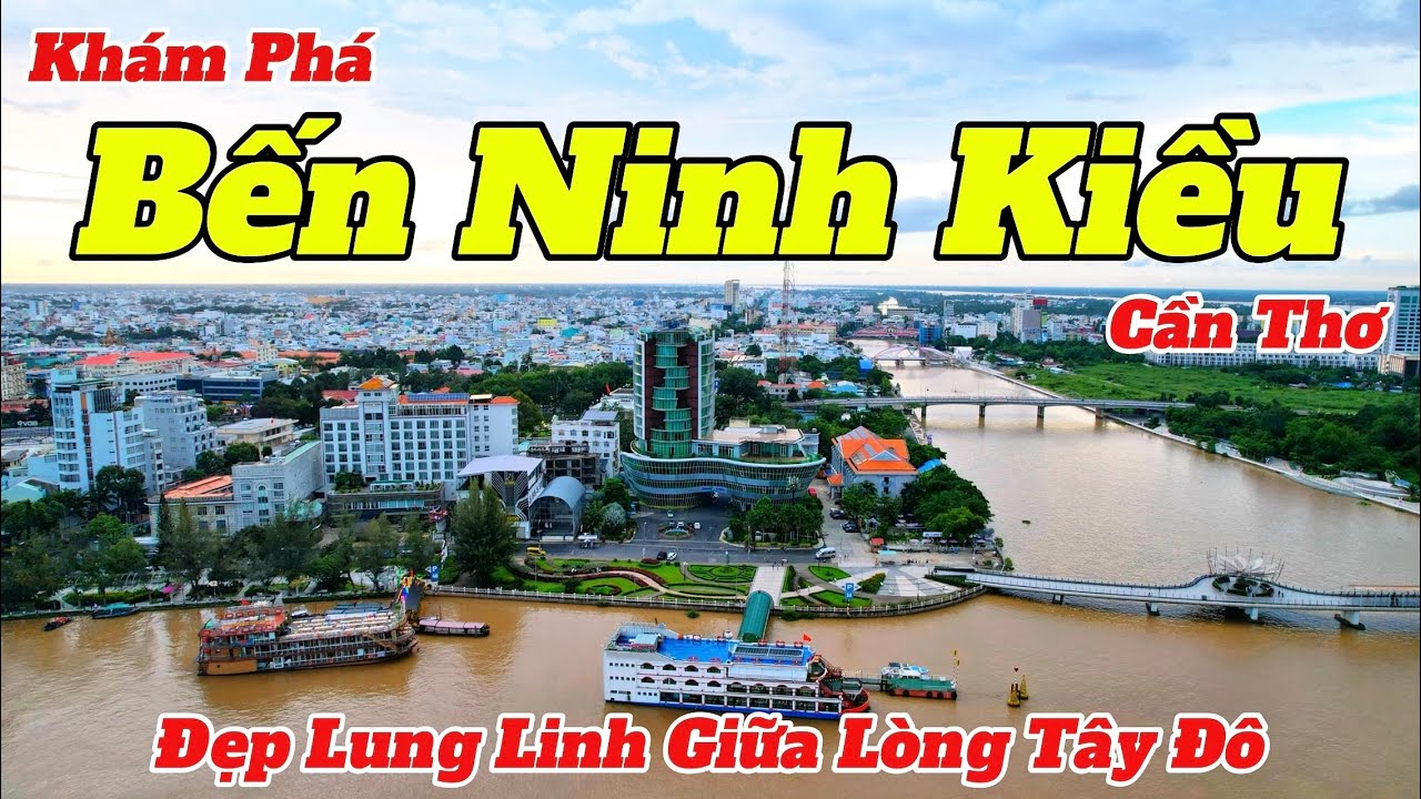 Du Lịch Cần Thơ 2025 | Bến Ninh Kiều Về Đêm Có Gì Hấp Dẫn