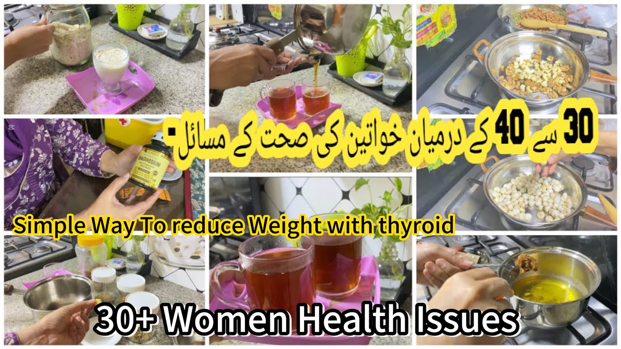 30+Women Health issues Care & Tips | How to maintain Health with thyroid | Simple way to weight loss