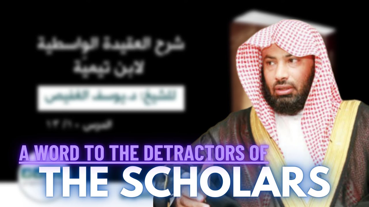 A word to the detractors of the scholars || Sheikh Yusuf b. Mohammad Al-Ghafees