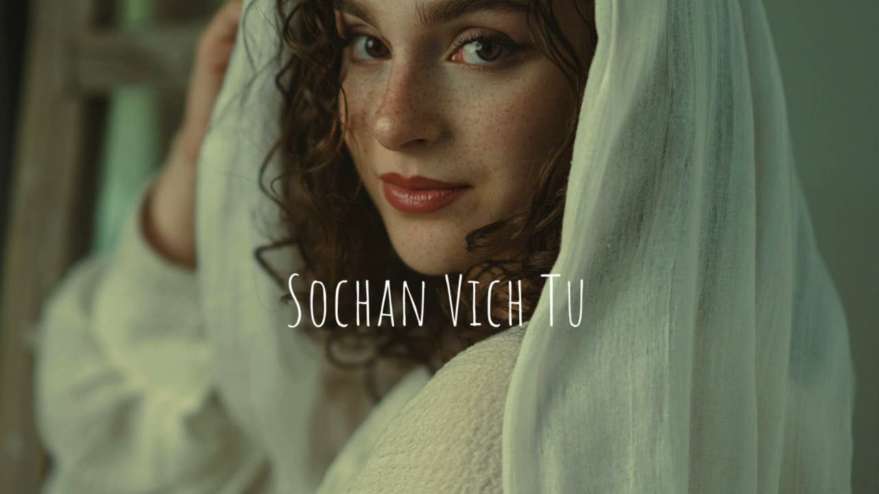 Socha Vich Tu- [Slowed + Reverb] -Amrinder Gill  | Punjabi Song | Music of Space
