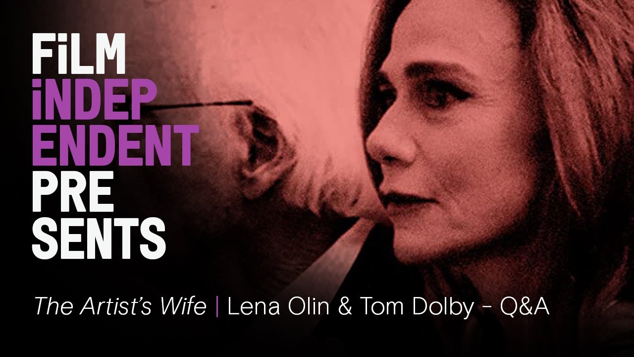THE ARTIST'S WIFE - Q&A | Lena Olin, Tom Dolby & Josh Welsh | Film Independent Presents