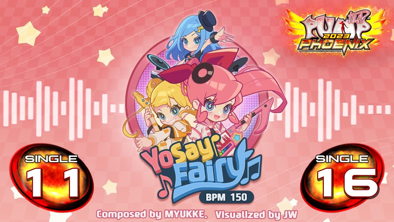 Yo! Say!! Fairy!! S11 & S16 | PUMP IT UP PHOENIX ✔