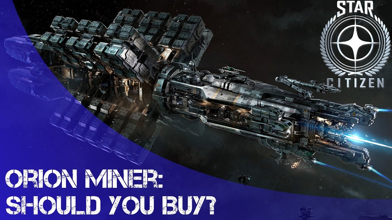 Star Citizen: Should you buy the Orion?