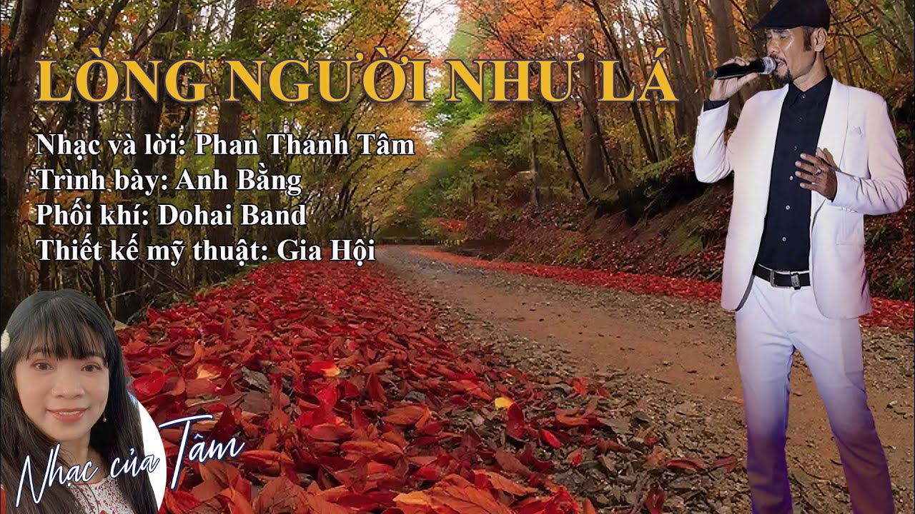 LÒNG NGƯỜI NHƯ LÁ - ANH BẰNG | Nhạc và lời: PHAN THANH TÂM