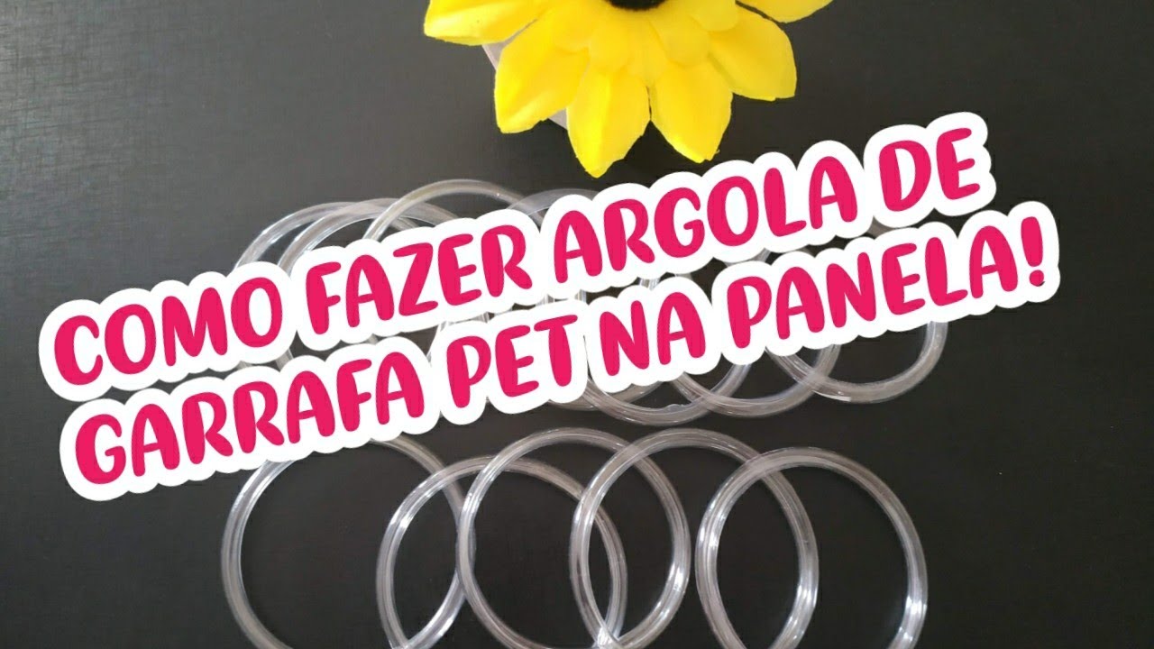 🎀ARGOLA DE GARRAFA PET NA PANELA. #DICA 💕🎀