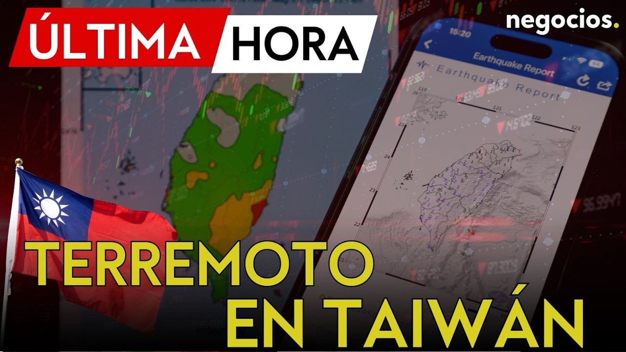 &Uacute;LTIMA HORA | P&aacute;nico en el mercado: un terremoto en Taiw&aacute;n pone en jaque la producci&oacute;n de IA