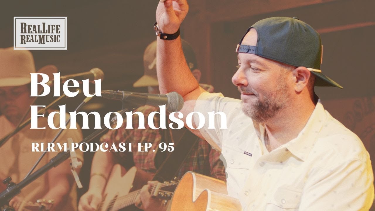 Bleu Edmondson - RLRM Podcast Ep. 95