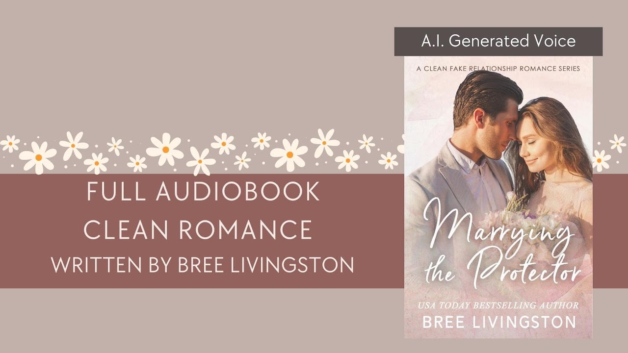 ROMANCE AUDIOBOOKS| A.I. NARRATOR| CLEAN ROMANCE - MARRYING THE PROTECTOR