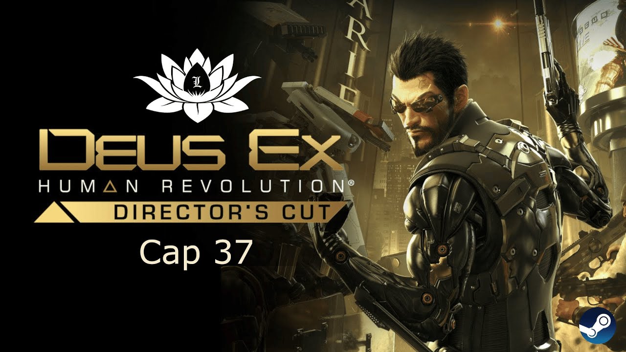 Deus Ex - Human Revolution - Cap 37 - La gota que colma el vaso