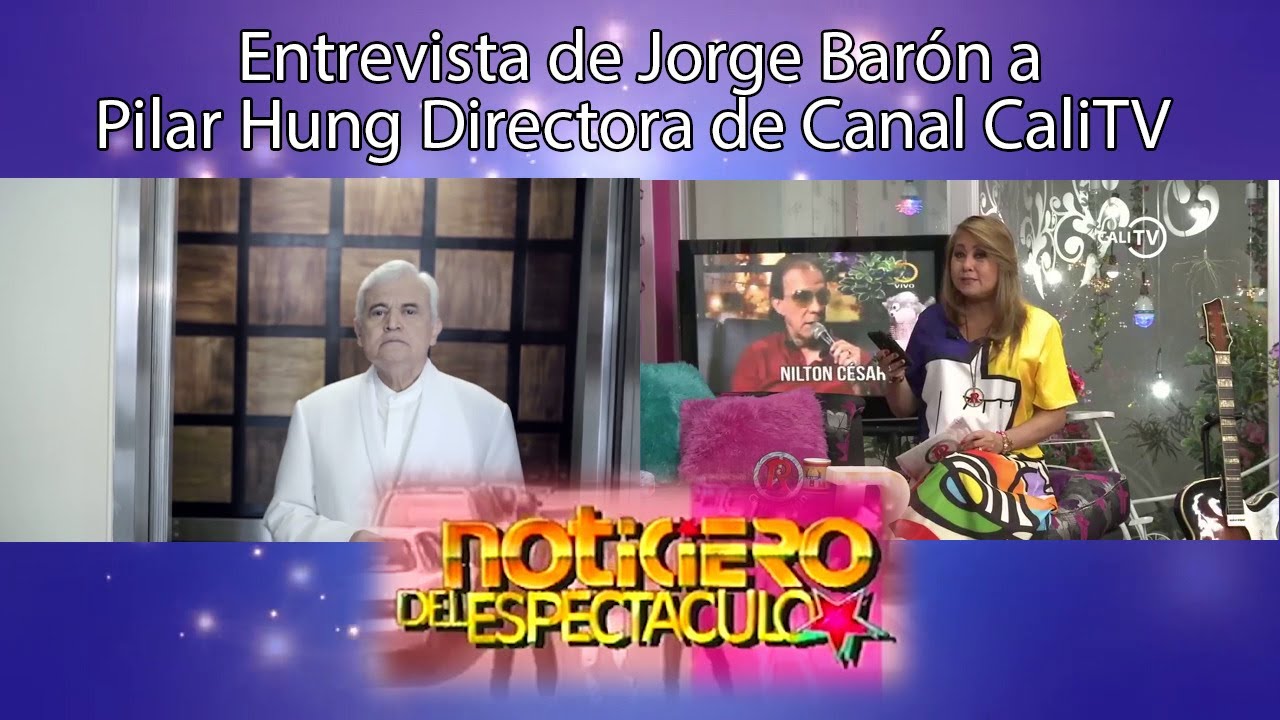JORGE BARON ENTREVISTA A PILAR HUNG - CALITV