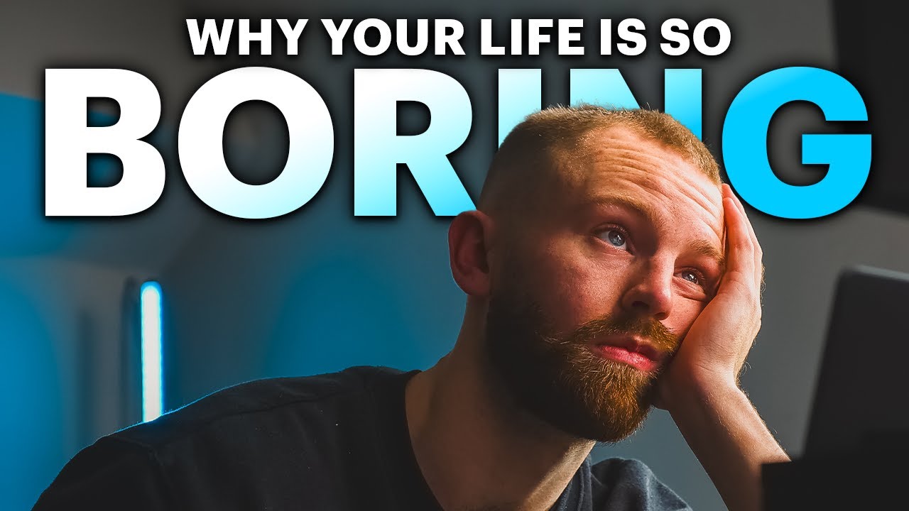 Why your life is so boring - 4 habits to find fulfilment