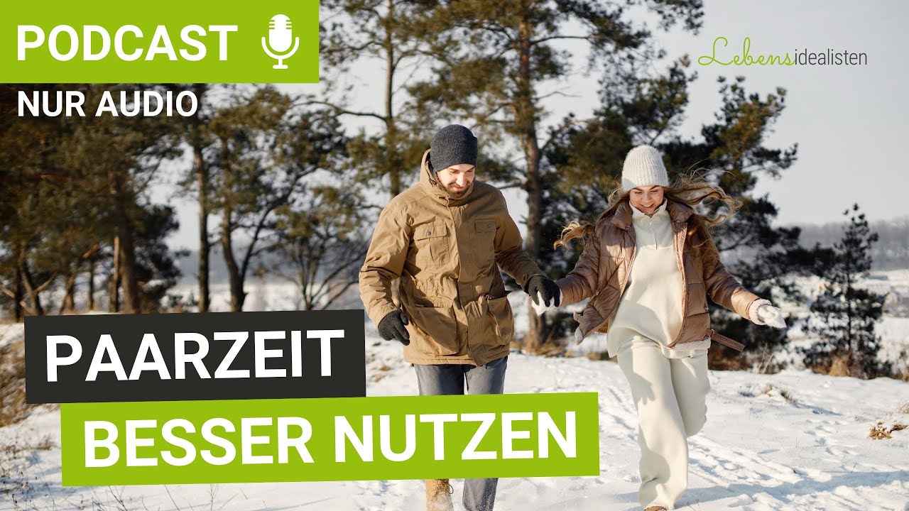 Paarzeit besser nutzen - Q&A mit Inspirationen f&uuml;r eure Beziehung I Lebensidealisten